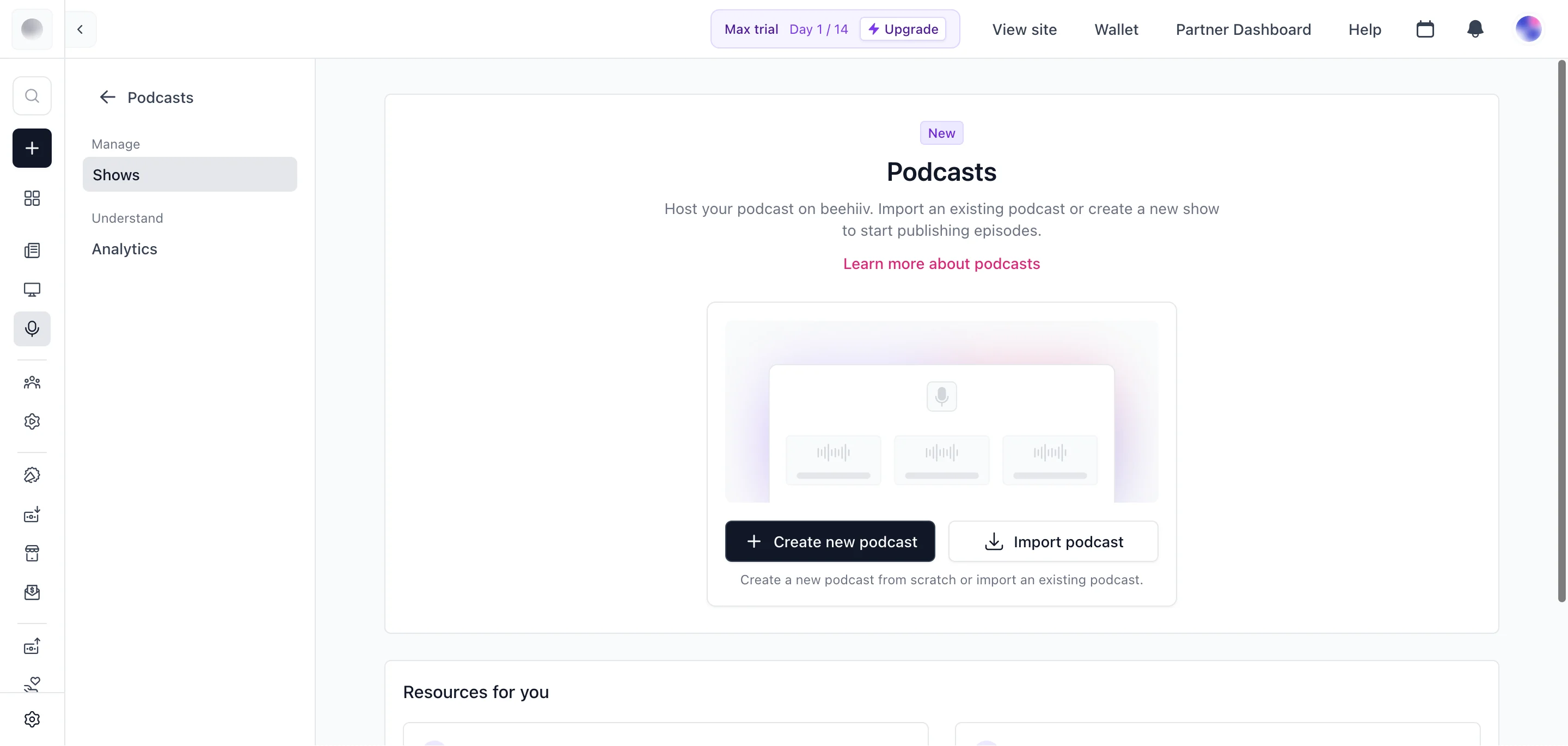 Podcasts section showing "Host your podcast on beehiiv. Import an existing podcast or create a new show to start publishing episodes." Create new podcast and Import podcast options